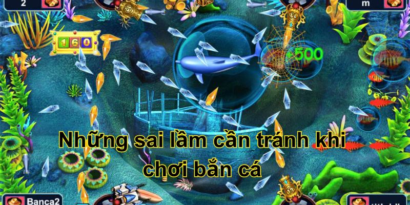 Những sai lầm cần tránh khi chơi bắn cá đổi thưởng trực tuyến 